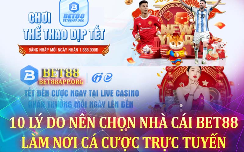 10 lý do nên chọn nhà cái Bet88 làm nơi cá cược trực tuyến